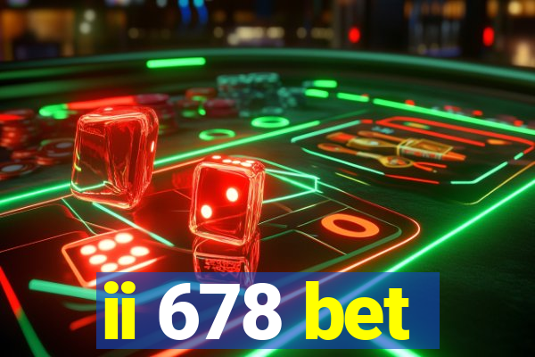 ii 678 bet